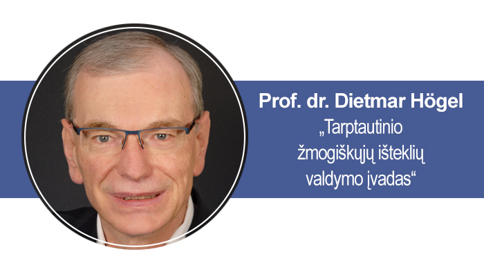 Vyks prof. dr. Dietmar Högel paskaitos „Tarptautinio žmogiškųjų išteklių valdymo įvadas“ 