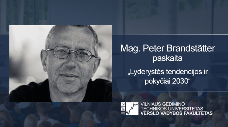 Vyks Mag. Peter Brandstätter paskaita „Lyderystės tendencijos ir pokyčiai 2030“