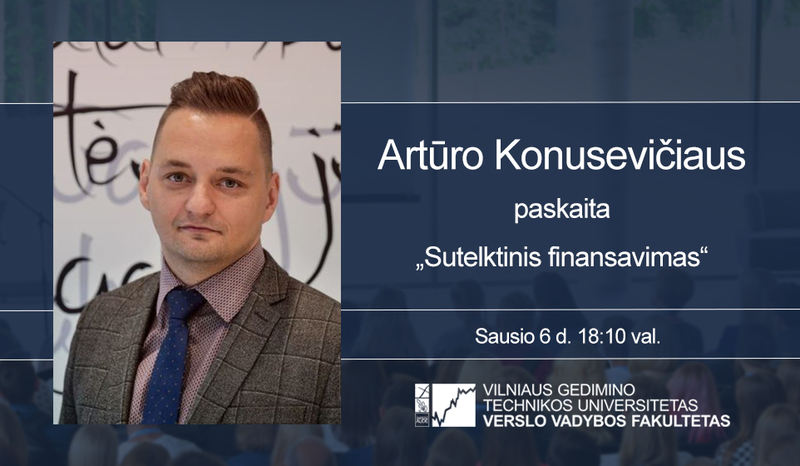 Vyks Artūro Konusevičiaus paskaita „Sutelktinis finansavimas“