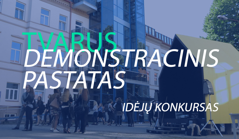 Idėjų konkursas – TVARUS DEMONSTRACINIS PASTATAS