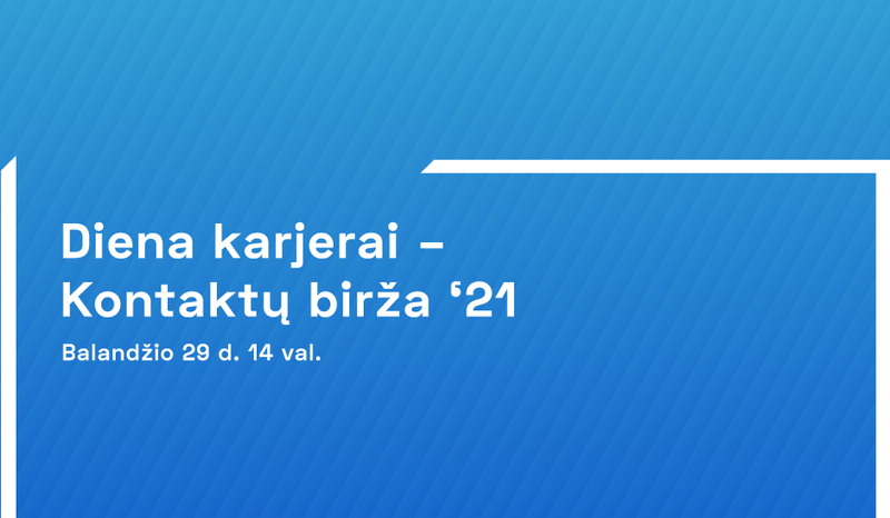 VILNIUS TECH vyks „Diena karjerai – kontaktų birža’21“